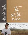 tu (si, tu) vive-alex puertolas-9788420486697 tu (si, tu) vive-alex puertolas-9788420486697