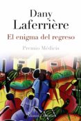 el enigma del regreso (premio medicis)-dany laferriere-9788420671697 el enigma del regreso (premio medicis)-dany laferriere-9788420671697