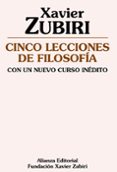 cinco lecciones de filosofia: con un nuevo curso inedito-xavier zubiri-9788420683997 cinco lecciones de filosofia: con un nuevo curso inedito-xavier zubiri-9788420683997