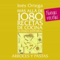 mas alla de 1080 recetas de cocina. arroces y pastas-ines ortega-9788420699097 mas alla de 1080 recetas de cocina. arroces y pastas-ines ortega-9788420699097