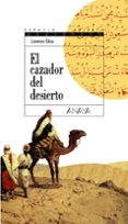 el cazador del desierto-lorenzo silva-9788420789897 el cazador del desierto-lorenzo silva-9788420789897