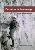 frec a frec de la muntanya-joan cervera i batariu-9788423208197 frec a frec de la muntanya-joan cervera i batariu-9788423208197