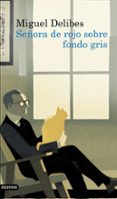señora de rojo sobre fondo gris-miguel delibes-9788423343997 señora de rojo sobre fondo gris-miguel delibes-9788423343997
