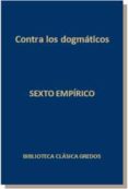 contra los dogmaticos-sexto empirico-9788424936297 contra los dogmaticos-sexto empirico-9788424936297