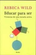 educar para ser: vivencias de una escuela activa-rebeca wild-9788425420597 educar para ser: vivencias de una escuela activa-rebeca wild-9788425420597