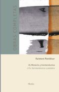 obras completas. tomo ix: misterio y hermeneutica (vol. 2): fe, hermeneutica, palabra-raimon panikkar-9788425432897 obras completas. tomo ix: misterio y hermeneutica (vol. 2): fe, hermeneutica, palabra-raimon panikkar-9788425432897
