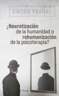 ¿neurotizacion de la humanidad o rehumanizacion de la psicoterapia?-viktor e. frankl-9788425441097 ¿neurotizacion de la humanidad o rehumanizacion de la psicoterapia?-viktor e. frankl-9788425441097