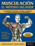 musculacion el metodo delavier: 250 ejercicios con pesas, haltera s y maquinas: 75 tecnicas avanzadas de entrenamiento-frederic delavier-9788425520297 musculacion el metodo delavier: 250 ejercicios con pesas, haltera s y maquinas: 75 tecnicas avanzadas de entrenamiento-frederic delavier-9788425520297