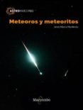meteoros y meteoritos-jose maria madiedo-9788426724397 meteoros y meteoritos-jose maria madiedo-9788426724397