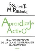 aprendizaje activo: una organizacion de la clase centrada en el a lumno-s. schwartz-9788427711297 aprendizaje activo: una organizacion de la clase centrada en el a lumno-s. schwartz-9788427711297