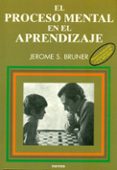 el proceso mental en el aprendizaje (2ª ed.)-jerome bruner-9788427713697 el proceso mental en el aprendizaje (2ª ed.)-jerome bruner-9788427713697