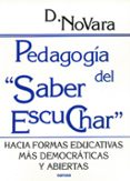 pedagogia del saber escuchar: hacia formas educativas mas democra ticas y abiertas-daniele novara-9788427714397 pedagogia del saber escuchar: hacia formas educativas mas democra ticas y abiertas-daniele novara-9788427714397
