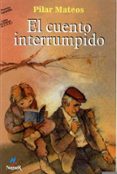 el cuento interrumpido (5ª ed.)-pilar mateos-9788427931497 el cuento interrumpido (5ª ed.)-pilar mateos-9788427931497