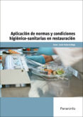 aplicacion normas y condiciones higienico sanitarias en restaurac ion-jesus felipe gallego-9788428332897 aplicacion normas y condiciones higienico sanitarias en restaurac ion-jesus felipe gallego-9788428332897