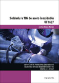 uf1627 - soldadura tig de acero inoxidable-9788428398497 uf1627 - soldadura tig de acero inoxidable-9788428398497