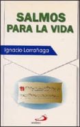 salmos para la vida (2ª ed.)-ignacio larrañaga-9788428516297 salmos para la vida (2ª ed.)-ignacio larrañaga-9788428516297