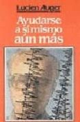 ayudarse a si mismo aun mas-lucien auger-9788429310597 ayudarse a si mismo aun mas-lucien auger-9788429310597