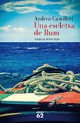 una escletxa de llum-andrea camilleri-9788429772197 una escletxa de llum-andrea camilleri-9788429772197