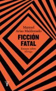 Descarga gratuita de libros de Google FICCIÓN FATAL
				EBOOK iBook de MANUEL ARIAS MALDONADO