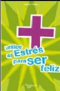 utilice el estres para ser feliz-isabelle filliozat-9788431536497 utilice el estres para ser feliz-isabelle filliozat-9788431536497