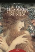 el dios de la alegría y el problema del dolor-jorge ordeig corsini-9788432145797 el dios de la alegría y el problema del dolor-jorge ordeig corsini-9788432145797