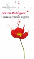 cuando éramos ángeles-beatriz rodriguez-9788432225697 cuando éramos ángeles-beatriz rodriguez-9788432225697
