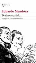 teatro reunido-eduardo mendoza-9788432232497 teatro reunido-eduardo mendoza-9788432232497