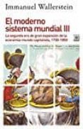 el moderno sistema mundial iii: la segunda era de gran expansion de la economia-mundo capitalista, 1730-1850-immanuel wallerstein-9788432318597 el moderno sistema mundial iii: la segunda era de gran expansion de la economia-mundo capitalista, 1730-1850-immanuel wallerstein-9788432318597