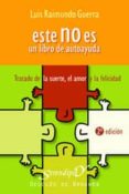 este no es un libro de autoayuda: tratado de la suerte, el amor y la felicidad-luis raimundo guerra cid-9788433020697 este no es un libro de autoayuda: tratado de la suerte, el amor y la felicidad-luis raimundo guerra cid-9788433020697