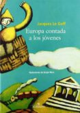 europa contada a los jovenes-jacques le goff-9788433904997 europa contada a los jovenes-jacques le goff-9788433904997