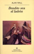 bendito sea el ladron-alan wall-9788433908797 bendito sea el ladron-alan wall-9788433908797