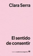 Libros en formato pdf para descargar. EL SENTIDO DE CONSENTIR
				EBOOK de CLARA SERRA en español