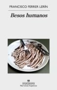 besos humanos (ebook)-francisco ferrer lerin-9788433939197 besos humanos (ebook)-francisco ferrer lerin-9788433939197