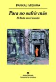 para no sufrir mas: el buda en el mundo-pankaj mishra-9788433971197 para no sufrir mas: el buda en el mundo-pankaj mishra-9788433971197