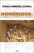 hominidos: las primeras ocupaciones de los continentes-eudald carbonell-9788434467897 hominidos: las primeras ocupaciones de los continentes-eudald carbonell-9788434467897