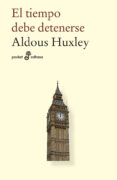 el tiempo debe detenerse-aldoux huxley-9788435019897 el tiempo debe detenerse-aldoux huxley-9788435019897