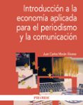 introducción a la economía aplicada para el periodismo y la comun icación-juan carlos moran alvarez-9788436834697 introducción a la economía aplicada para el periodismo y la comun icación-juan carlos moran alvarez-9788436834697