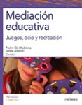mediacion educativa: juegos, ocio y recreacion-pedro gil madrona-jorge abellan-9788436836097 mediacion educativa: juegos, ocio y recreacion-pedro gil madrona-jorge abellan-9788436836097