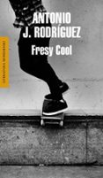 fresy cool sh*t-antonio j. rodriguez-9788439724797 fresy cool sh*t-antonio j. rodriguez-9788439724797