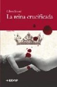 la reina crucificada-gilbert sinoue-9788441418097 la reina crucificada-gilbert sinoue-9788441418097
