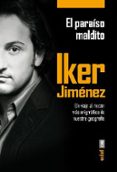 el paraíso maldito: un viaje al rincón más enigmático de nuestra geografia-iker jimenez-9788441435797 el paraíso maldito: un viaje al rincón más enigmático de nuestra geografia-iker jimenez-9788441435797