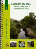 las rutas del agua: patones, rotrelaguna y torremocha de jarama (col. descubre tus cañadas nº 5)-9788445129197 las rutas del agua: patones, rotrelaguna y torremocha de jarama (col. descubre tus cañadas nº 5)-9788445129197