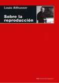 sobre la reproducción-louis althusser-9788446042297 sobre la reproducción-louis althusser-9788446042297