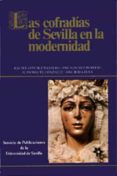 las cofradias de sevilla en la modernidad (3ª ed.)-rafael et al. sanchez mantero-9788447205097 las cofradias de sevilla en la modernidad (3ª ed.)-rafael et al. sanchez mantero-9788447205097