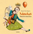 abuelas. manual de instrucciones-raquel diaz reguera-9788448842697 abuelas. manual de instrucciones-raquel diaz reguera-9788448842697