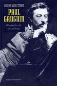 paul gauguin: biografia de un salvaje-david sweetman-9788449306297 paul gauguin: biografia de un salvaje-david sweetman-9788449306297