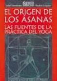 el origen de los asana: las fuentes de la practica del yoga-isabel fernandez-9788461315697 el origen de los asana: las fuentes de la practica del yoga-isabel fernandez-9788461315697