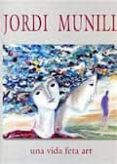 jordi munill, una vida feta art-david escamilla-9788461555697 jordi munill, una vida feta art-david escamilla-9788461555697