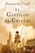 el castillo de cristal-jeanette walls-9788466322997 el castillo de cristal-jeanette walls-9788466322997
