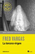 la tercera virgen (comisario adamsberg 6)-fred vargas-9788466331197 la tercera virgen (comisario adamsberg 6)-fred vargas-9788466331197